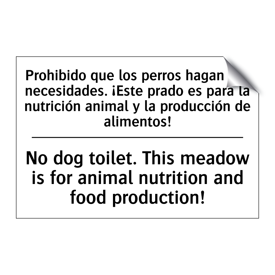 Prohibido que los perros hagan sus necesidades. ¡Este prado es para la nutrición animal y la producción de alimentos! - No dog toilet. This meadow is for animal nutrition and food production!