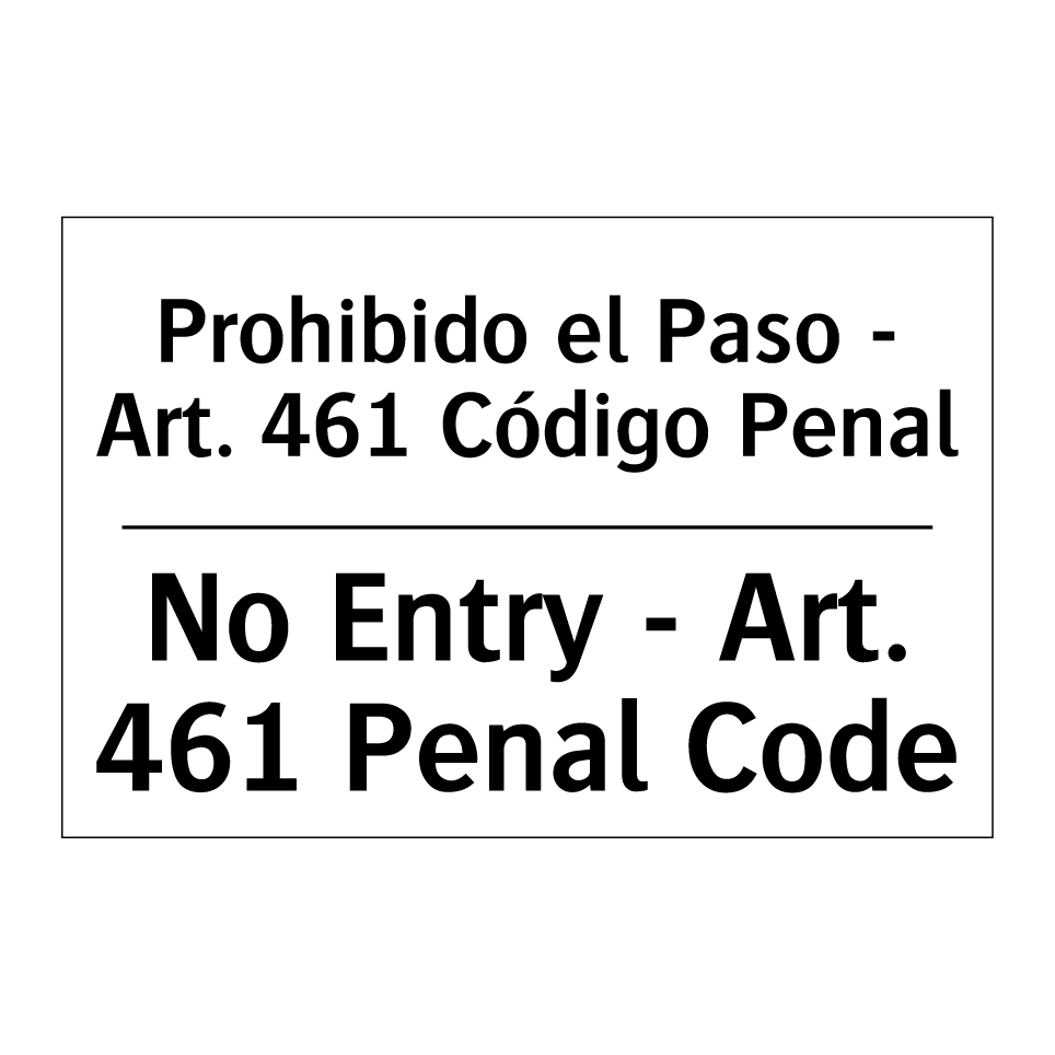 Prohibido el Paso - Art. 461 Código Penal - No Entry - Art. 461 Penal Code