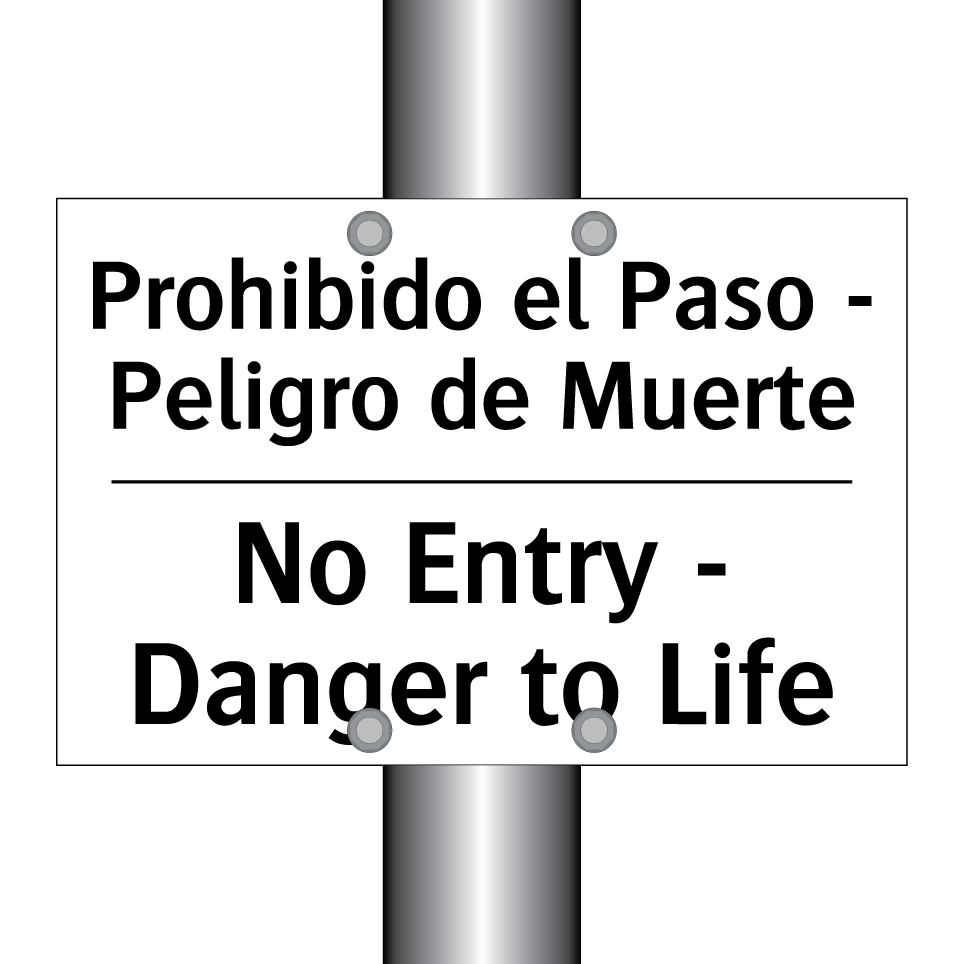 Prohibido el Paso - Peligro de Muerte - No Entry - Danger to Life