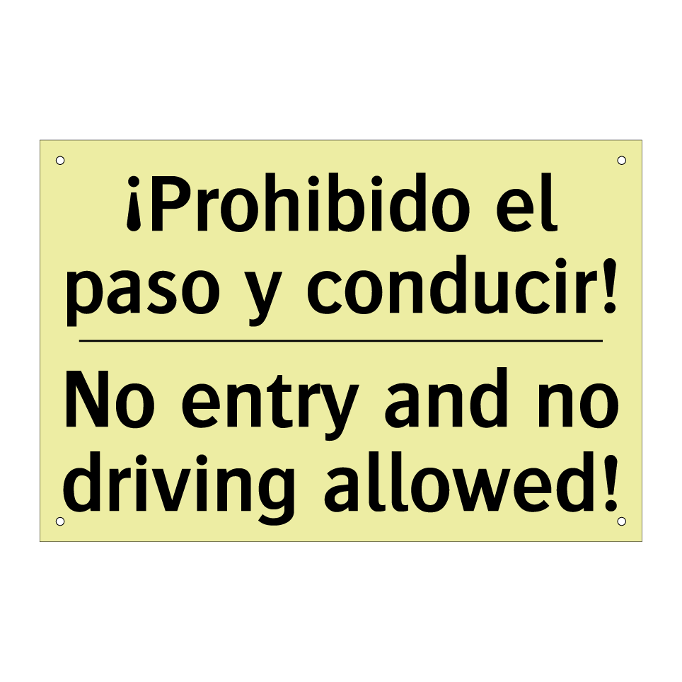 ¡Prohibido el paso y conducir! - No entry and no driving allowed!