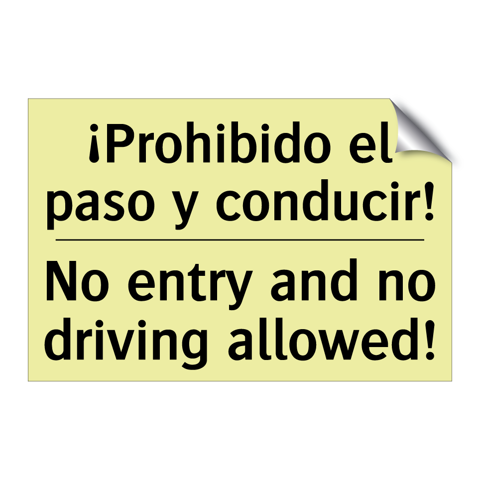 ¡Prohibido el paso y conducir! - No entry and no driving allowed!