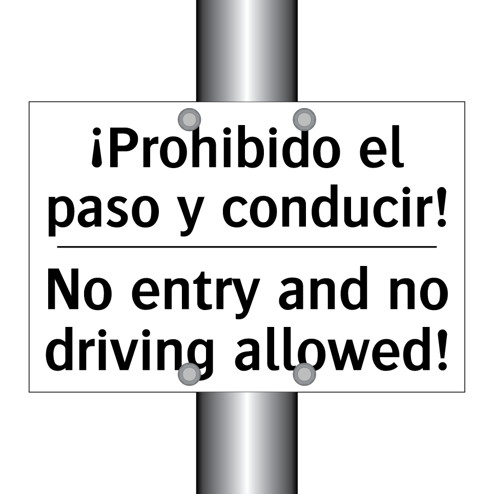 ¡Prohibido el paso y conducir! - No entry and no driving allowed!