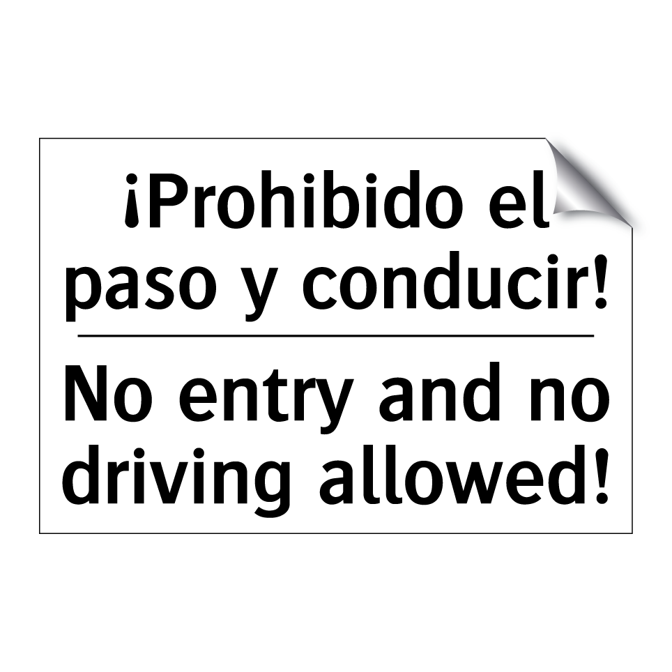¡Prohibido el paso y conducir! - No entry and no driving allowed!
