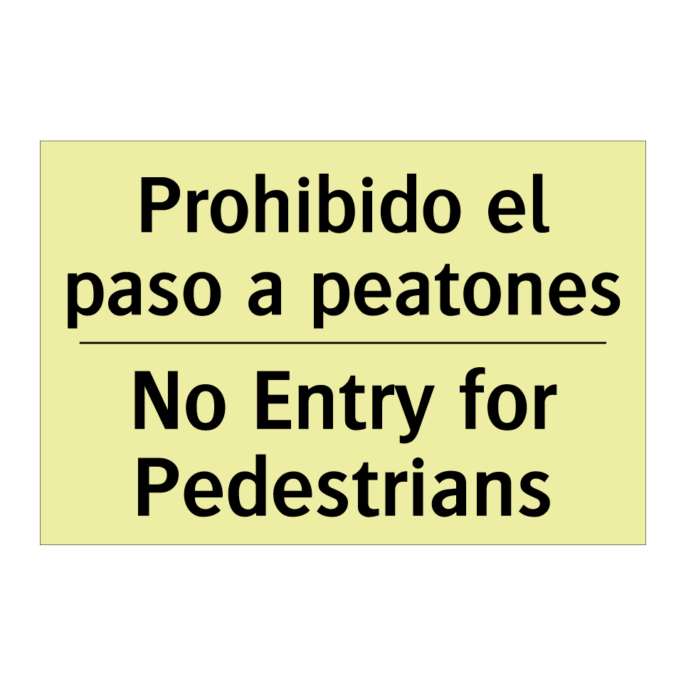 Prohibido el paso a peatones - No Entry for Pedestrians