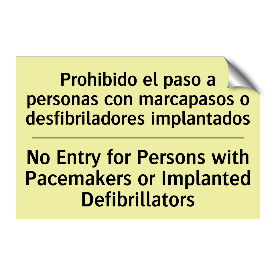 Prohibido el paso a personas con marcapasos o desfibriladores implantados - No Entry for Persons with Pacemakers or Implanted Defibrillators