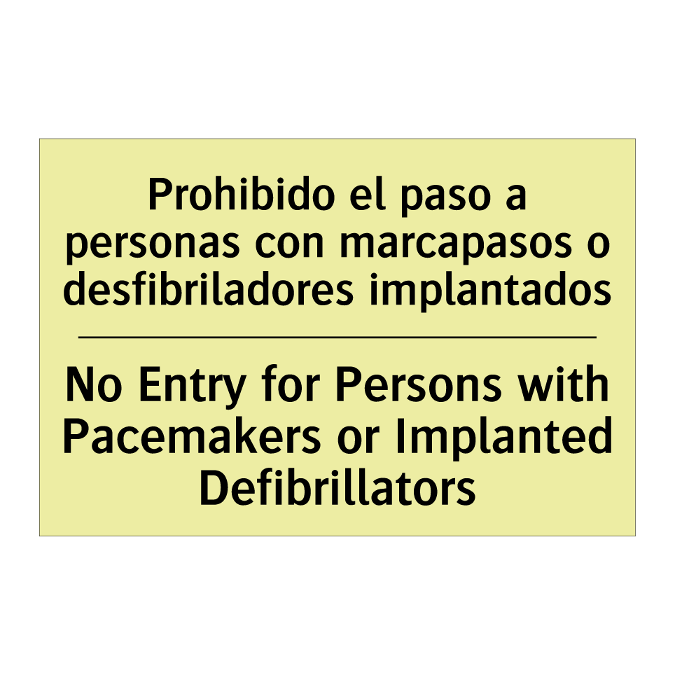 Prohibido el paso a personas con marcapasos o desfibriladores implantados - No Entry for Persons with Pacemakers or Implanted Defibrillators