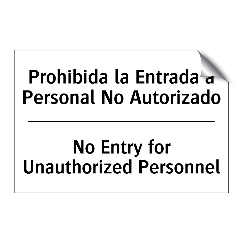 Prohibida la Entrada a Personal No Autorizado - No Entry for Unauthorized Personnel