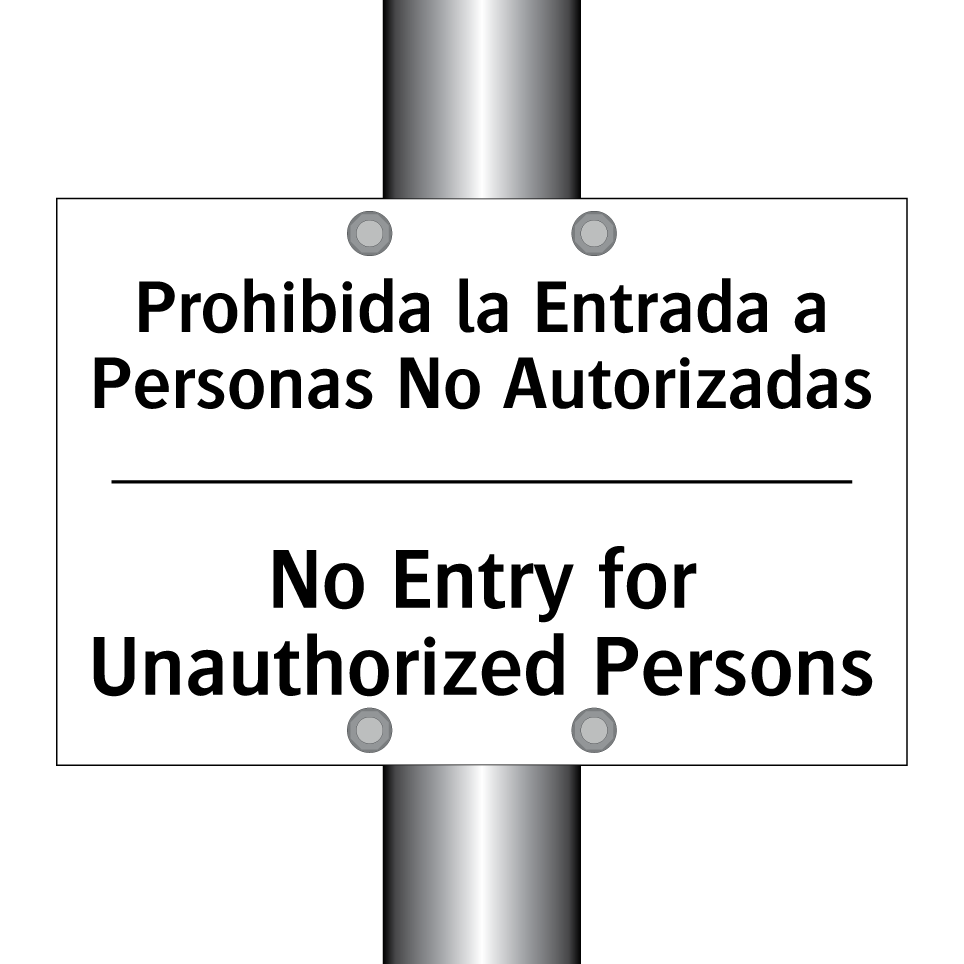 Prohibida la Entrada a Personas No Autorizadas - No Entry for Unauthorized Persons