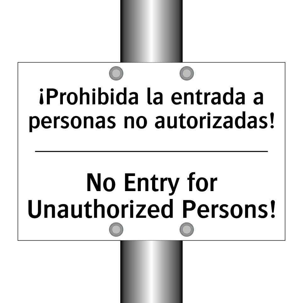 ¡Prohibida la entrada a personas no autorizadas! - No Entry for Unauthorized Persons!