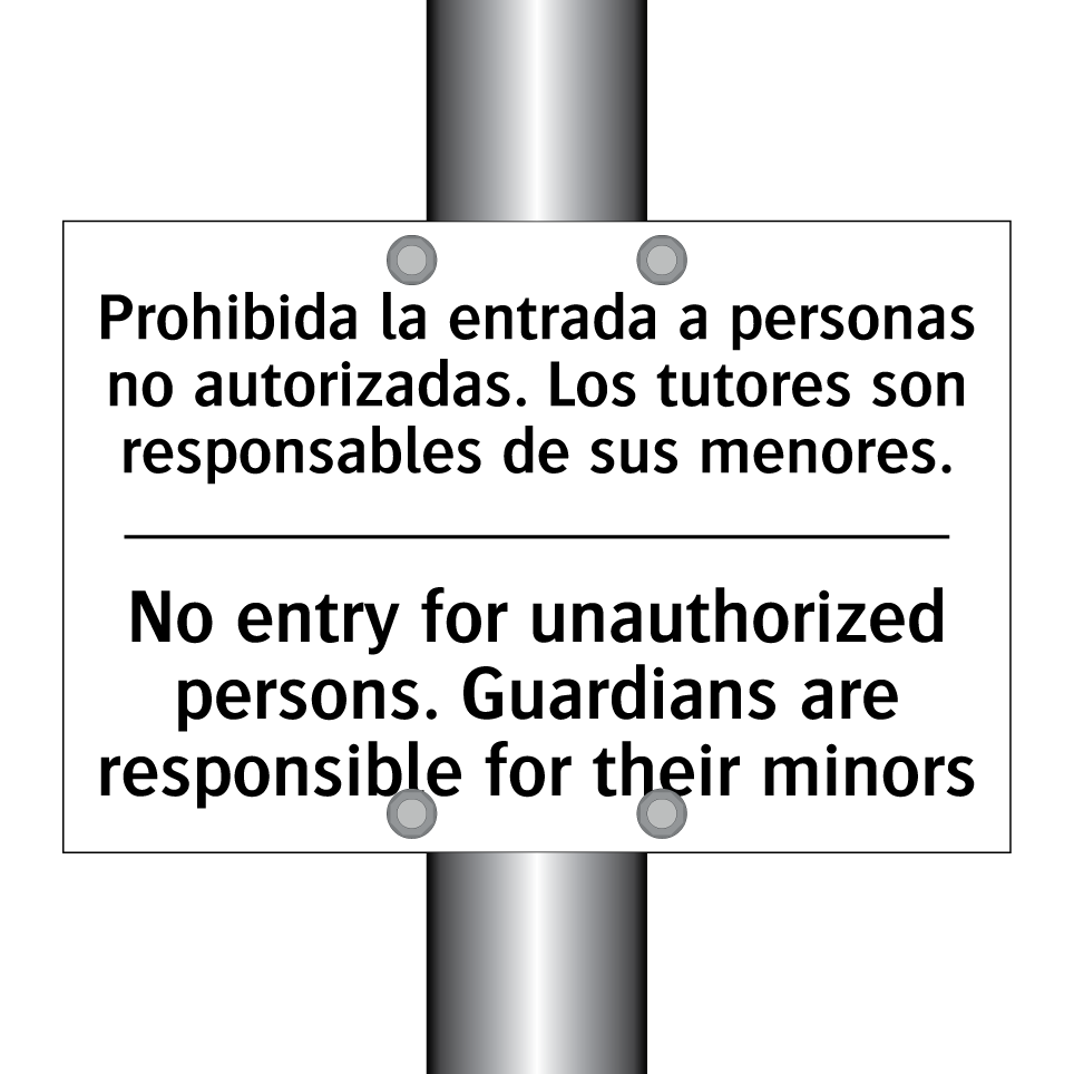 Prohibida la entrada a personas no autorizadas. Los tutores son responsables de sus menores. - No entry for unauthorized persons. Guardians are responsible for their minors