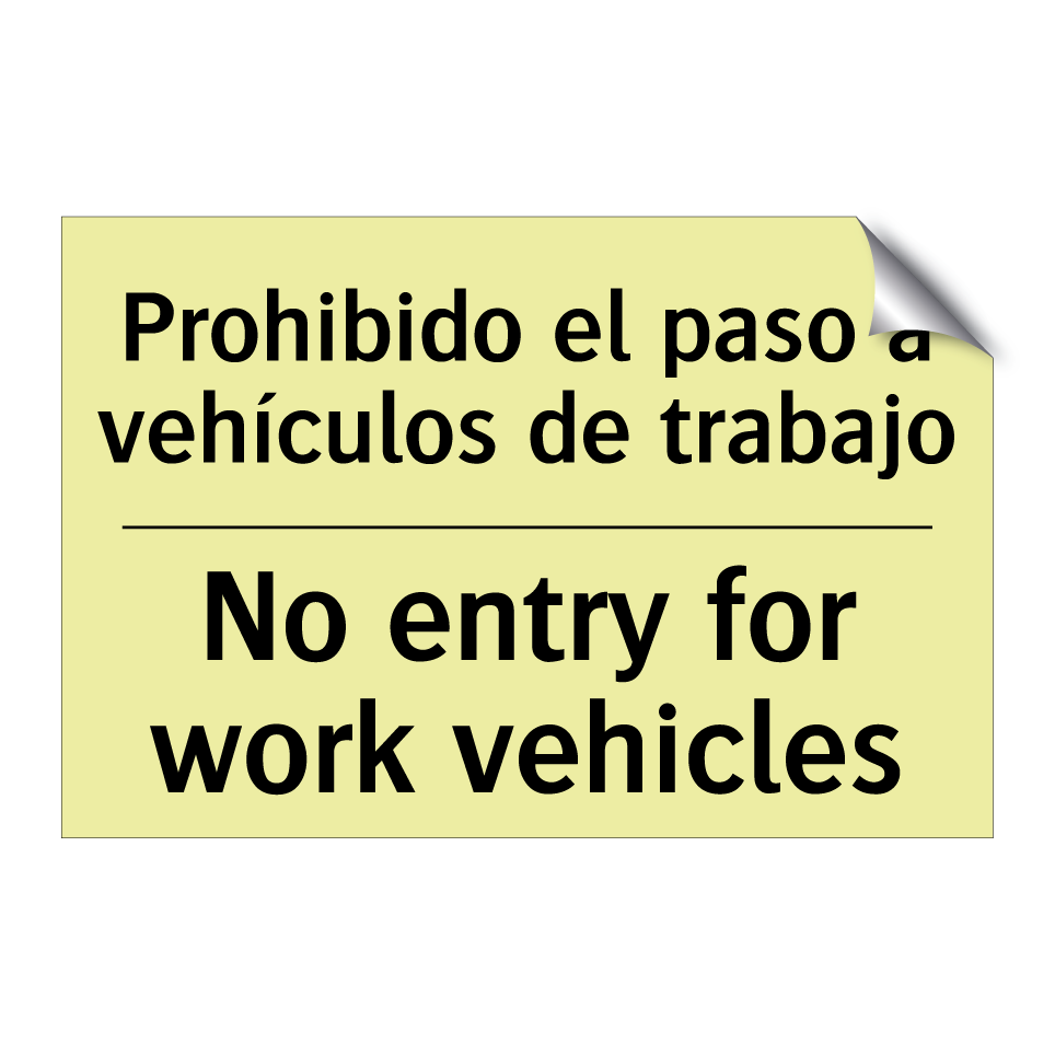 Prohibido el paso a vehículos de trabajo - No entry for work vehicles