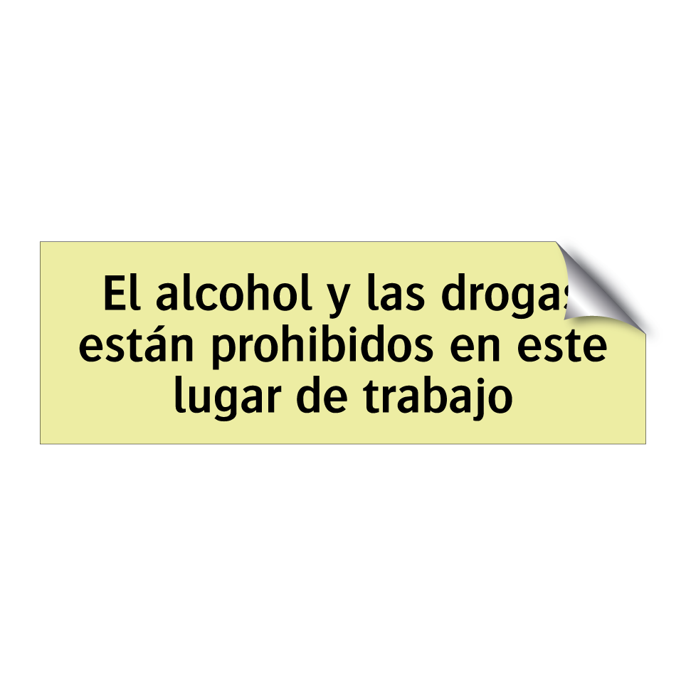 El alcohol y las drogas están prohibidos en este lugar de trabajo