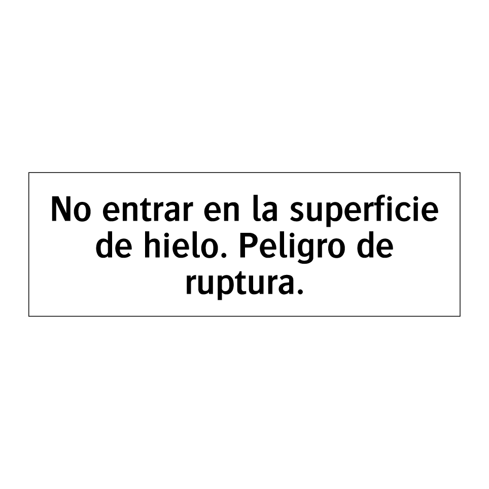 No entrar en la superficie de hielo. Peligro de ruptura.