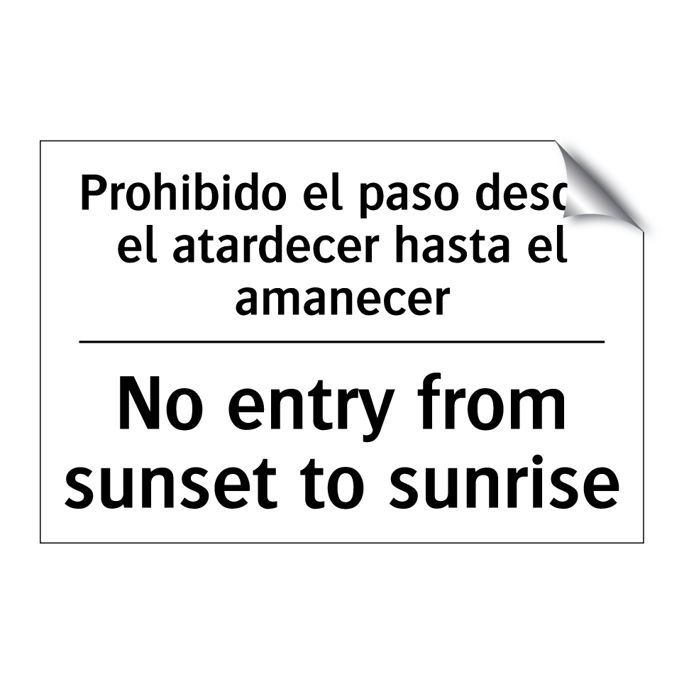 Prohibido el paso desde el atardecer hasta el amanecer - No entry from sunset to sunrise