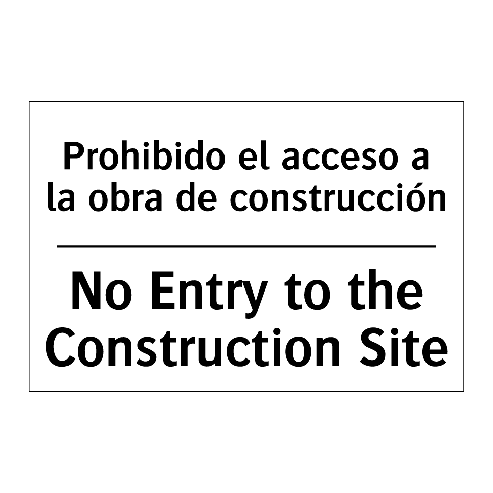 Prohibido el acceso a la obra de construcción - No Entry to the Construction Site