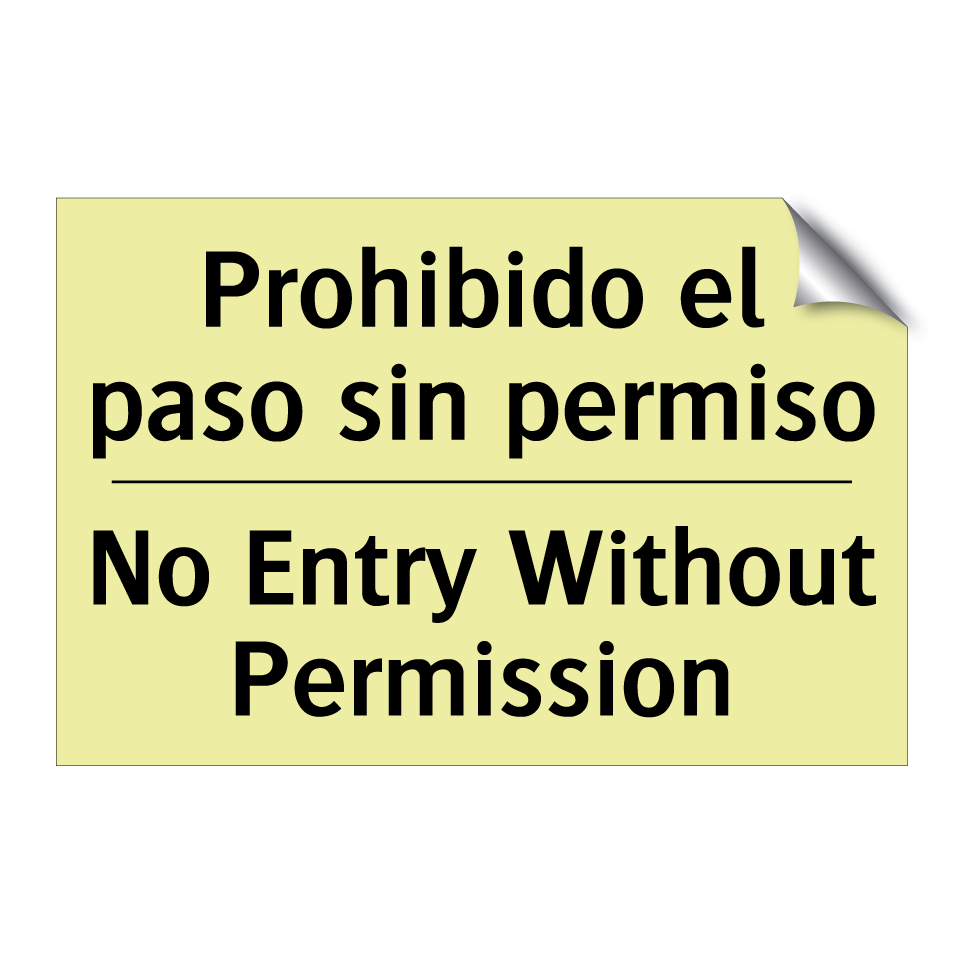 Prohibido el paso sin permiso - No Entry Without Permission