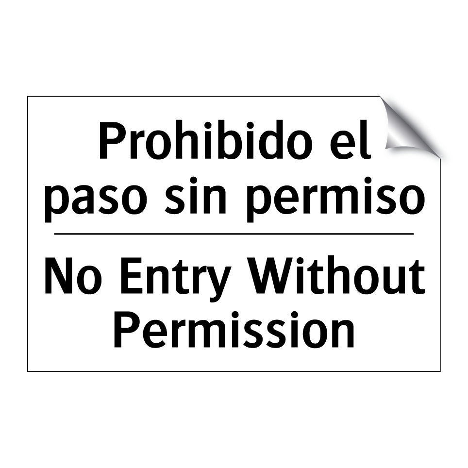 Prohibido el paso sin permiso - No Entry Without Permission