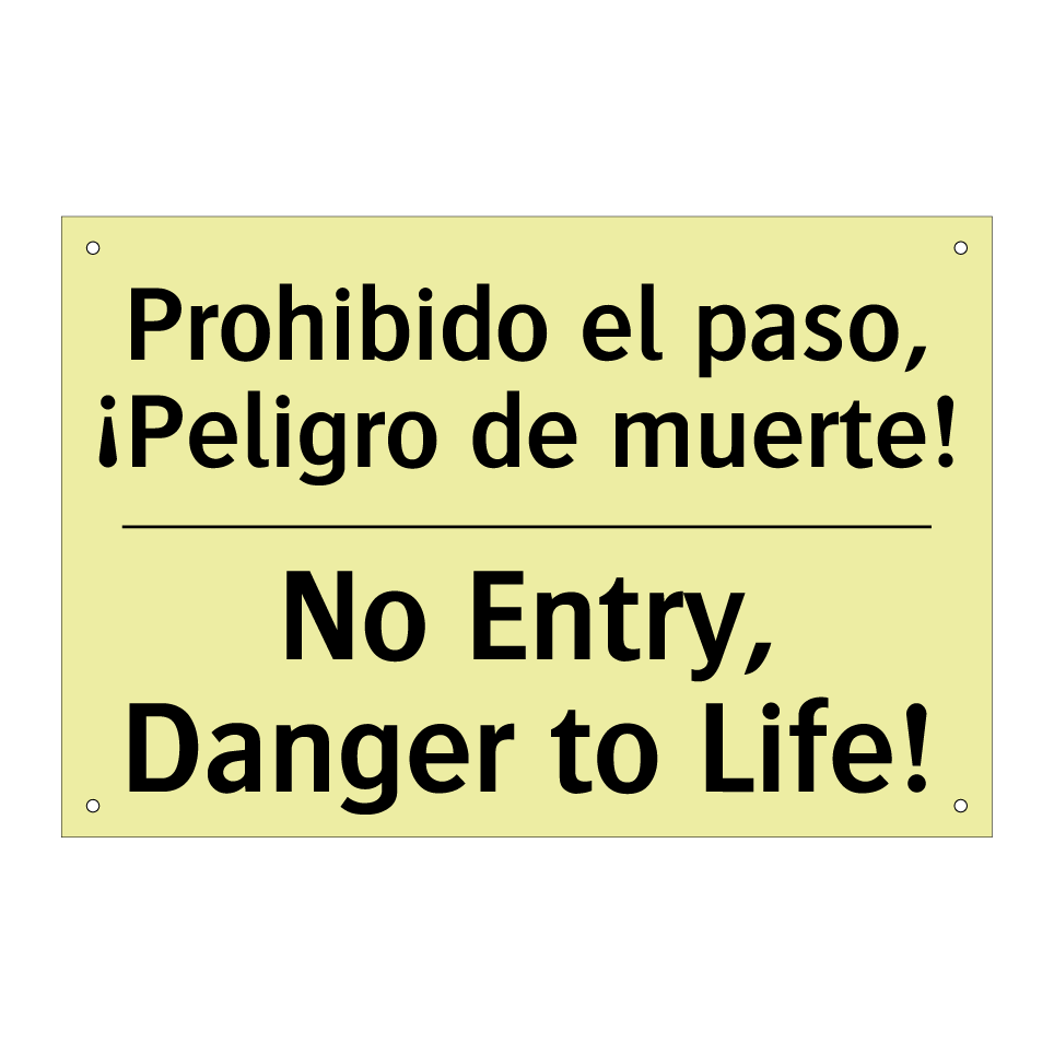 Prohibido el paso, ¡Peligro de muerte! - No Entry, Danger to Life!