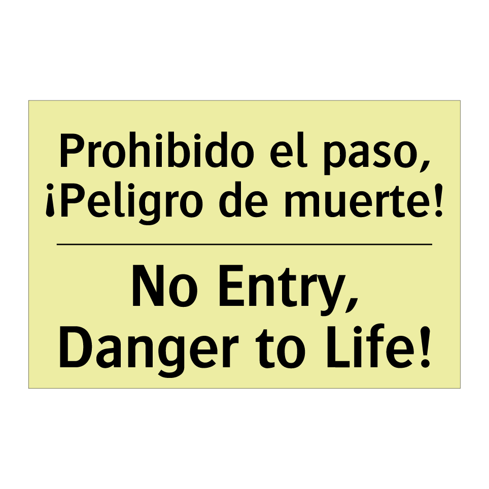 Prohibido el paso, ¡Peligro de muerte! - No Entry, Danger to Life!