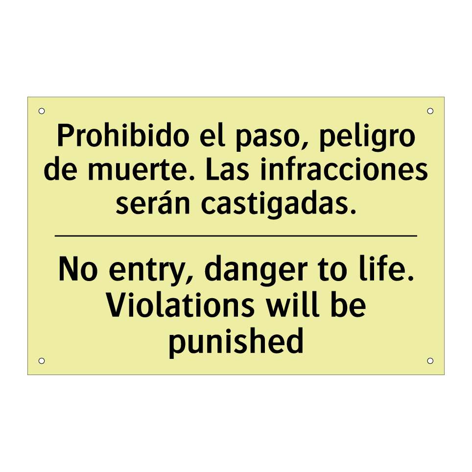 Prohibido el paso, peligro de muerte. Las infracciones serán castigadas. - No entry, danger to life. Violations will be punished