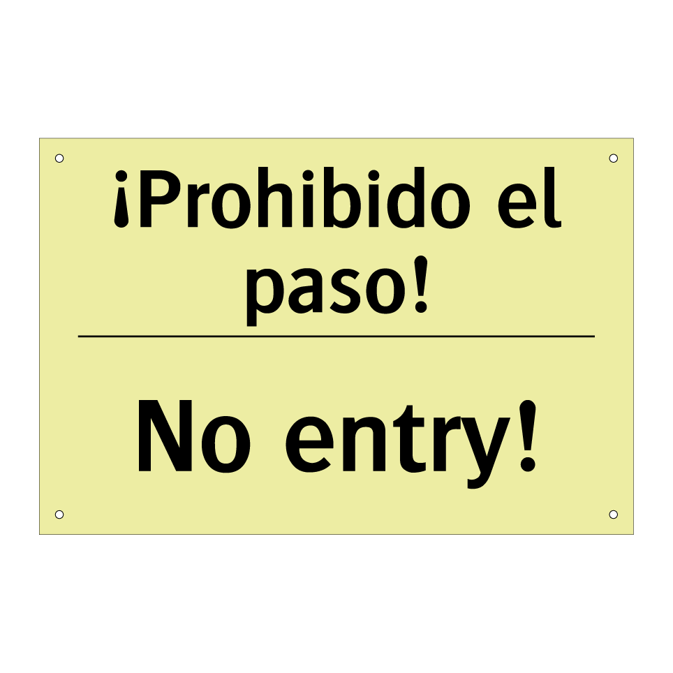 ¡Prohibido el paso! - No entry!