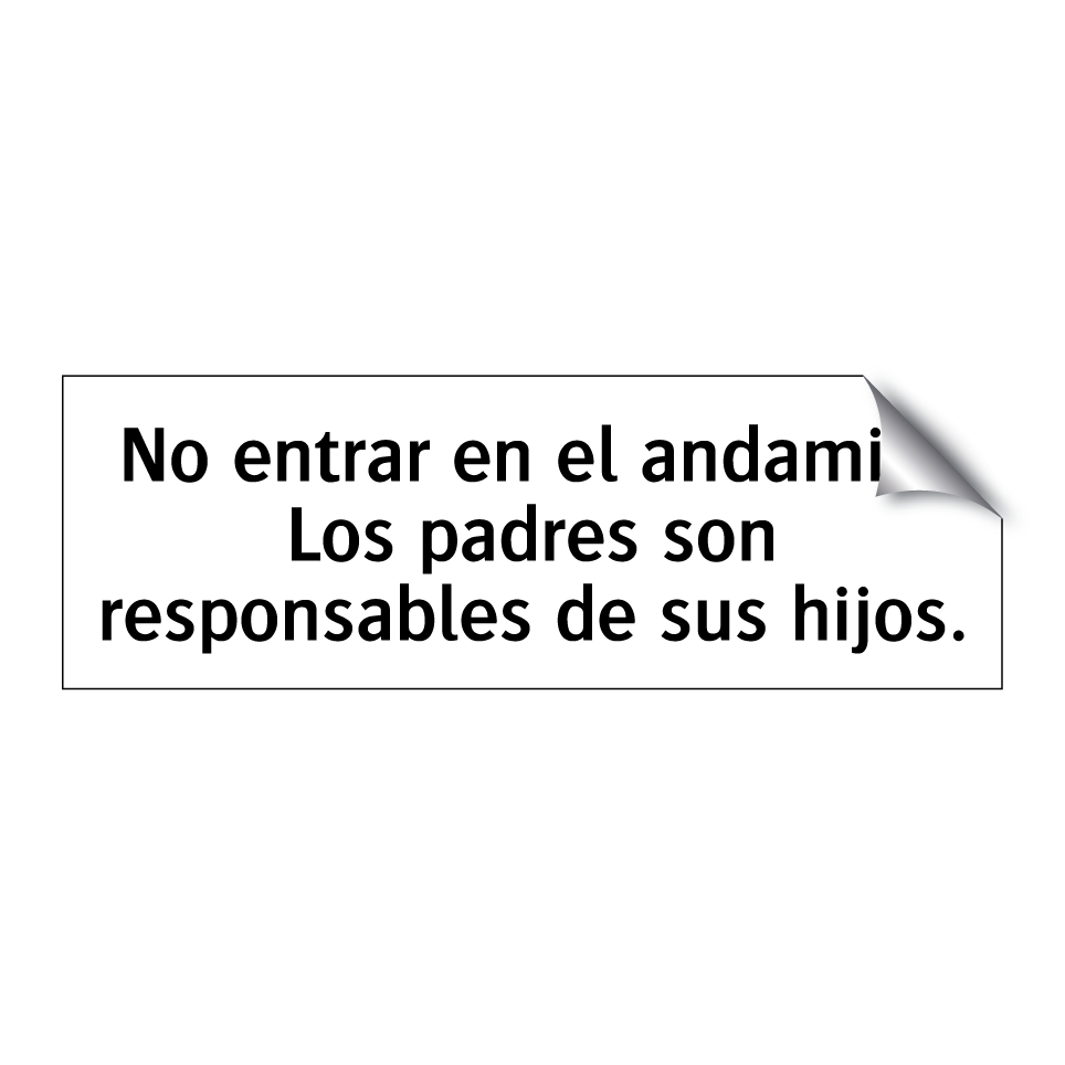 No entrar en el andamio. Los padres son responsables de sus hijos.