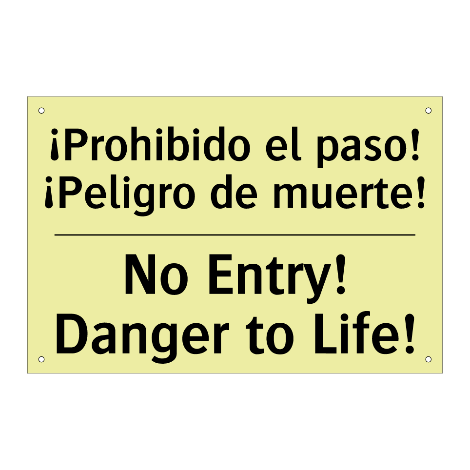 ¡Prohibido el paso! ¡Peligro de muerte! - No Entry! Danger to Life!