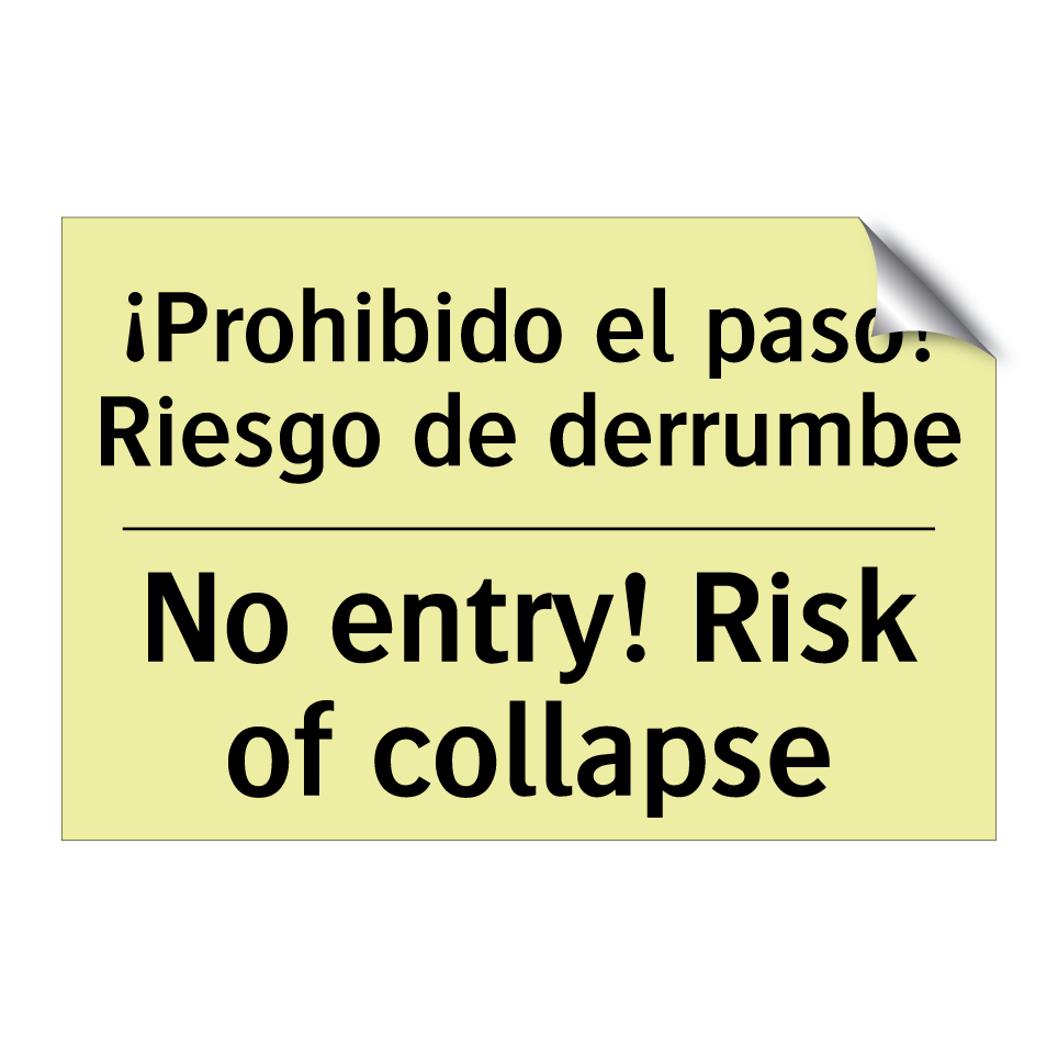 ¡Prohibido el paso! Riesgo de derrumbe - No entry! Risk of collapse