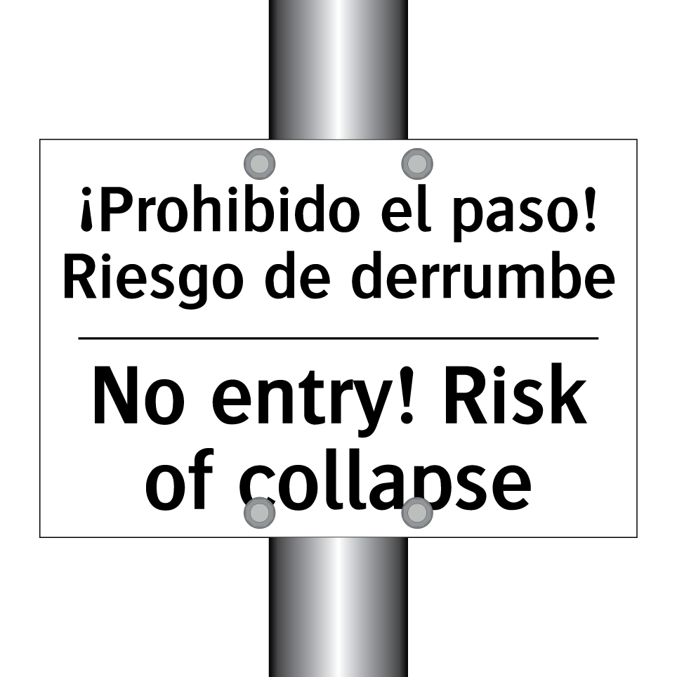 ¡Prohibido el paso! Riesgo de derrumbe - No entry! Risk of collapse