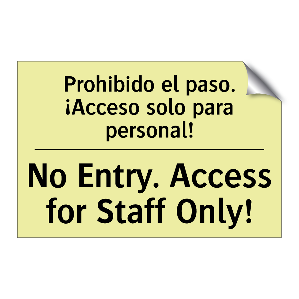 Prohibido el paso. ¡Acceso solo para personal! - No Entry. Access for Staff Only!