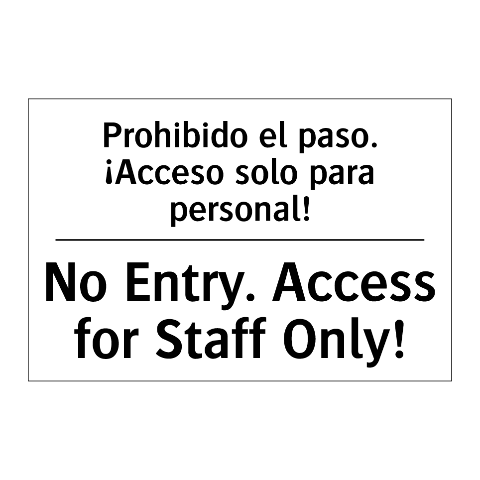 Prohibido el paso. ¡Acceso solo para personal! - No Entry. Access for Staff Only!