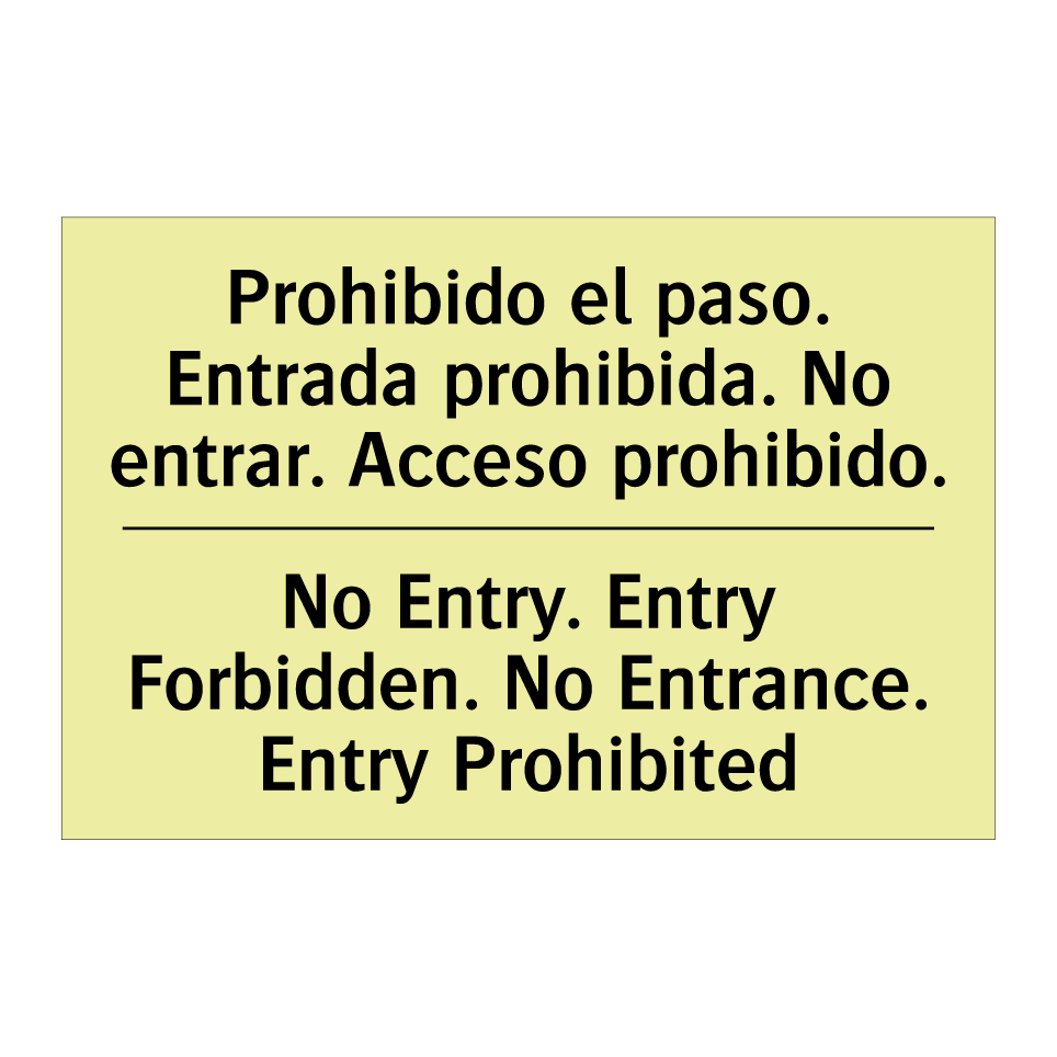 Prohibido el paso. Entrada prohibida. No entrar. Acceso prohibido. - No Entry. Entry Forbidden. No Entrance. Entry Prohibited