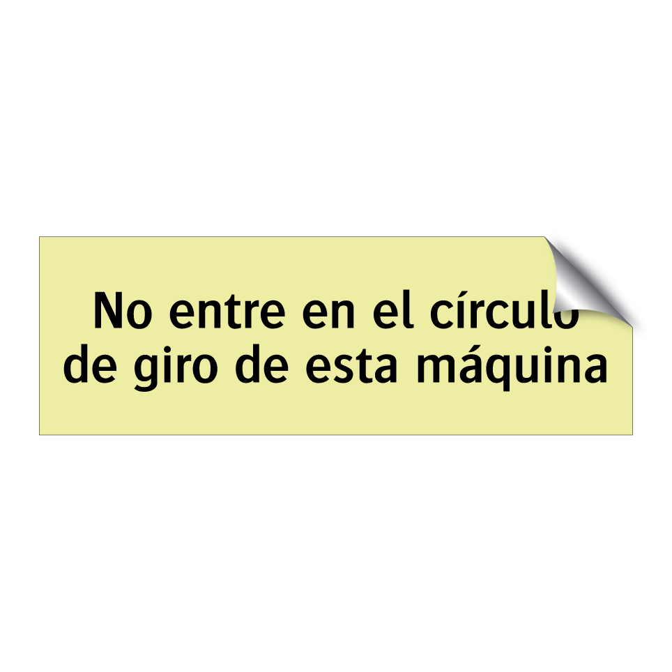 No entre en el círculo de giro de esta máquina