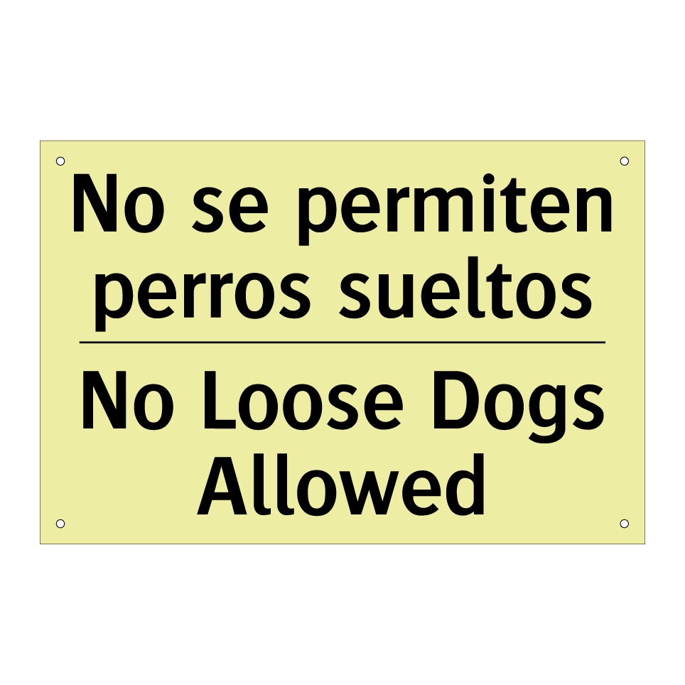No se permiten perros sueltos - No Loose Dogs Allowed