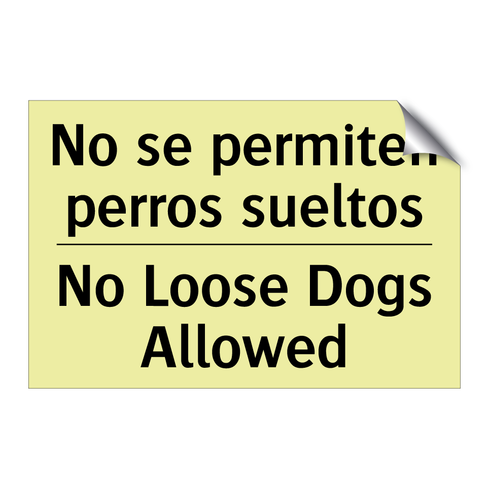 No se permiten perros sueltos - No Loose Dogs Allowed