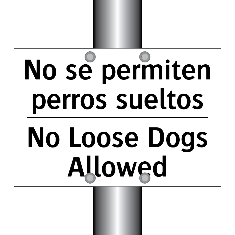 No se permiten perros sueltos - No Loose Dogs Allowed