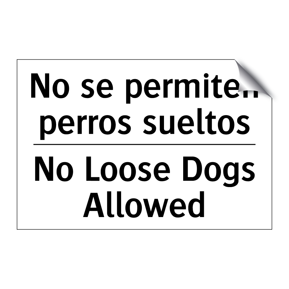 No se permiten perros sueltos - No Loose Dogs Allowed