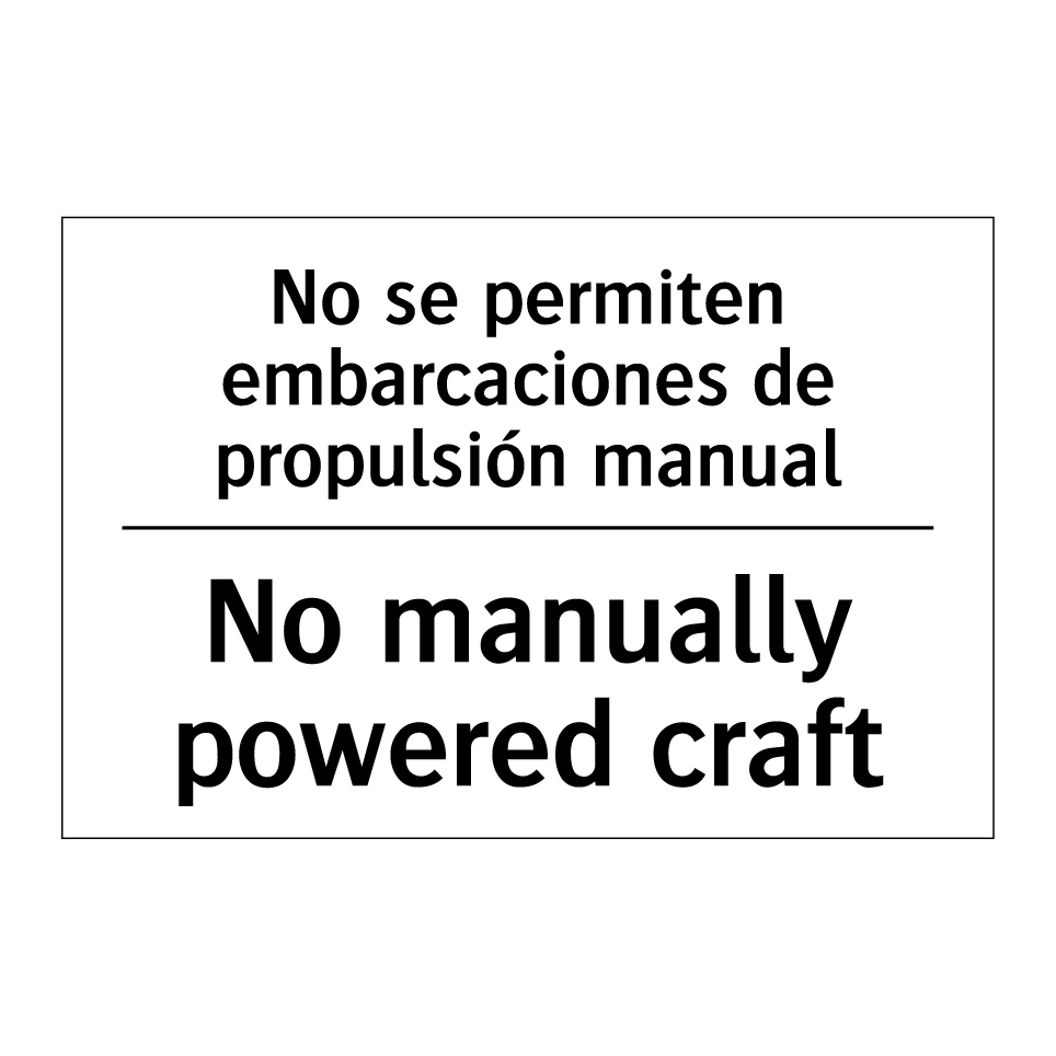 No se permiten embarcaciones de propulsión manual - No manually powered craft