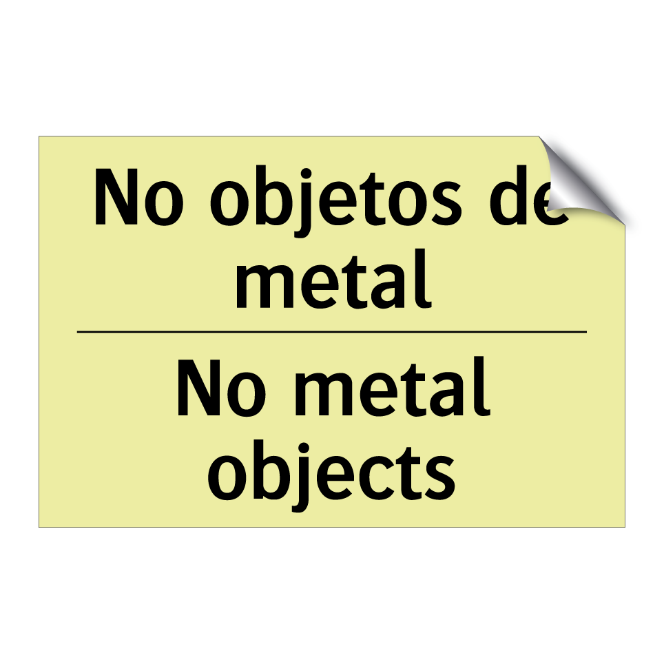 No objetos de metal - No metal objects