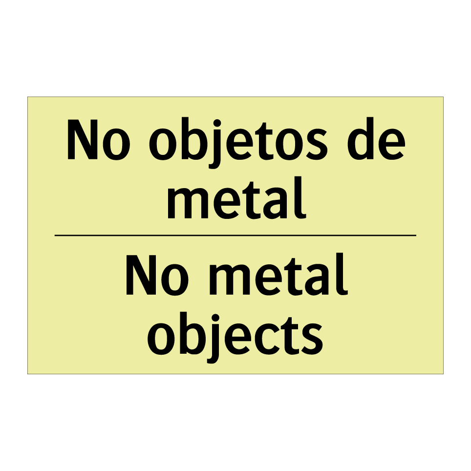 No objetos de metal - No metal objects