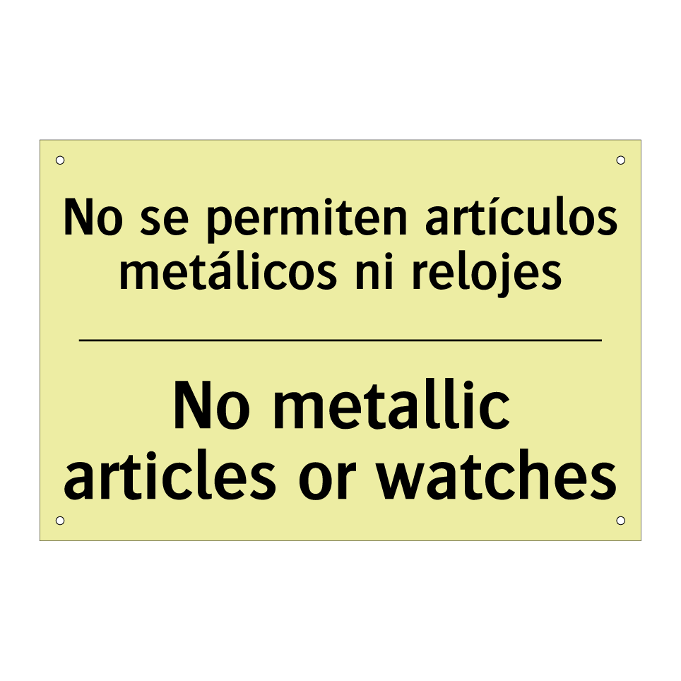 No se permiten artículos metálicos ni relojes - No metallic articles or watches