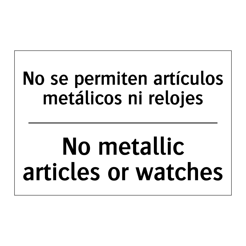 No se permiten artículos metálicos ni relojes - No metallic articles or watches