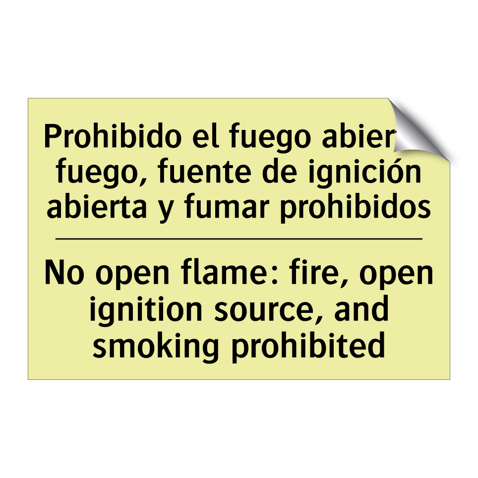 Prohibido el fuego abierto: fuego, fuente de ignición abierta y fumar prohibidos - No open flame: fire, open ignition source, and smoking prohibited