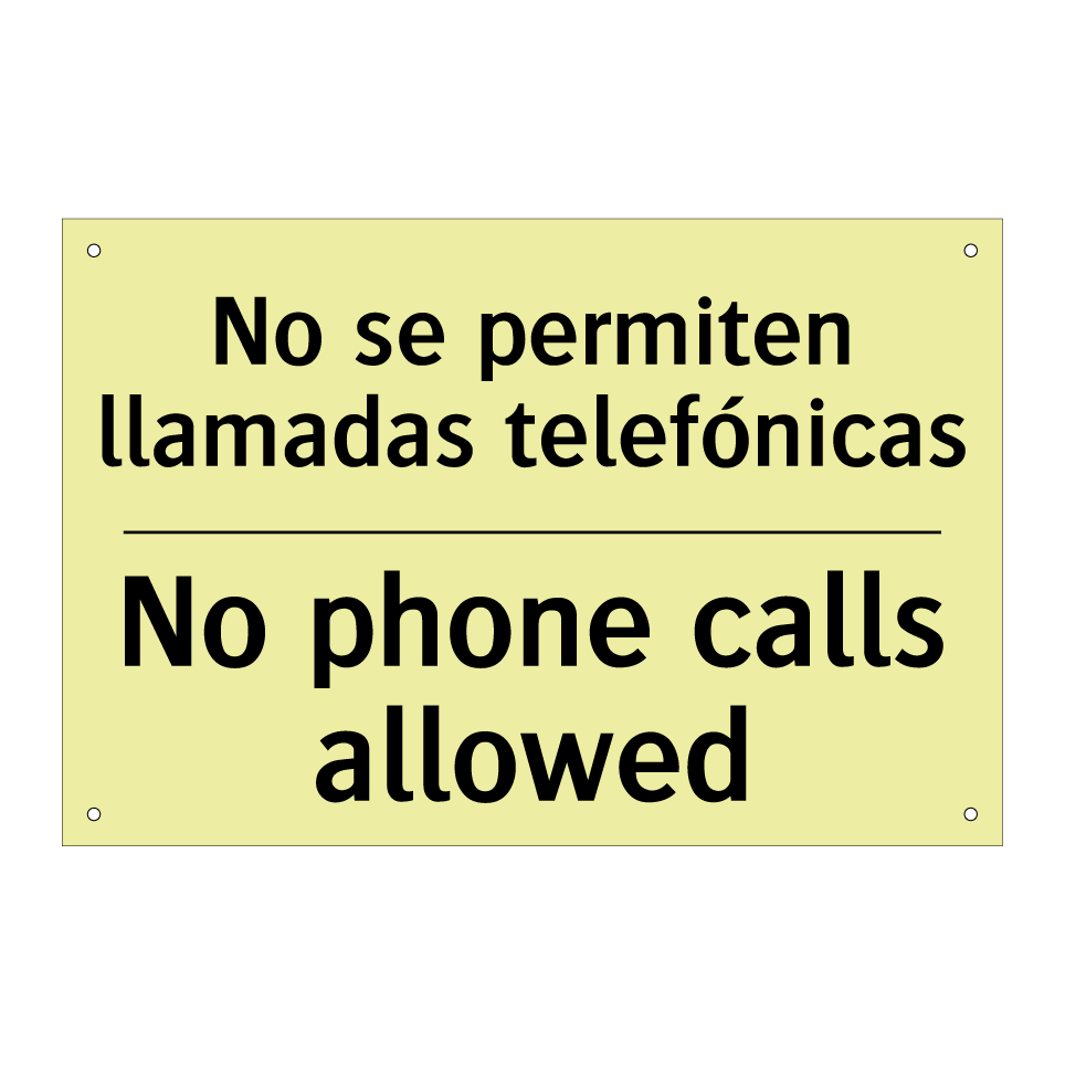 No se permiten llamadas telefónicas - No phone calls allowed