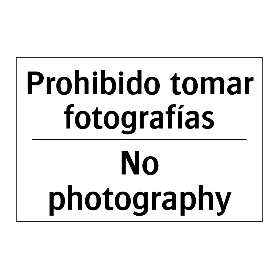 Prohibido tomar fotografías - No photography