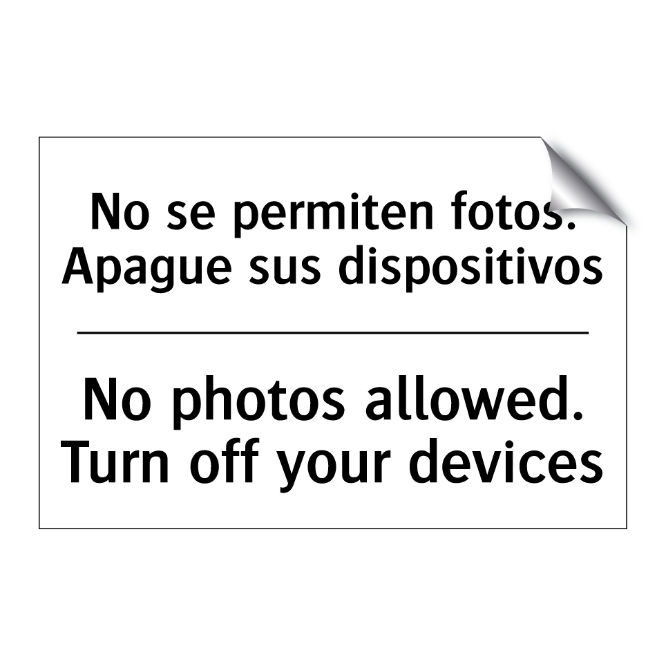 No se permiten fotos. Apague sus dispositivos - No photos allowed. Turn off your devices
