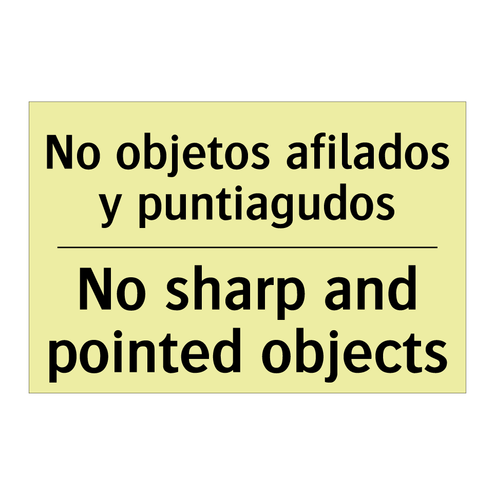No objetos afilados y puntiagudos - No sharp and pointed objects