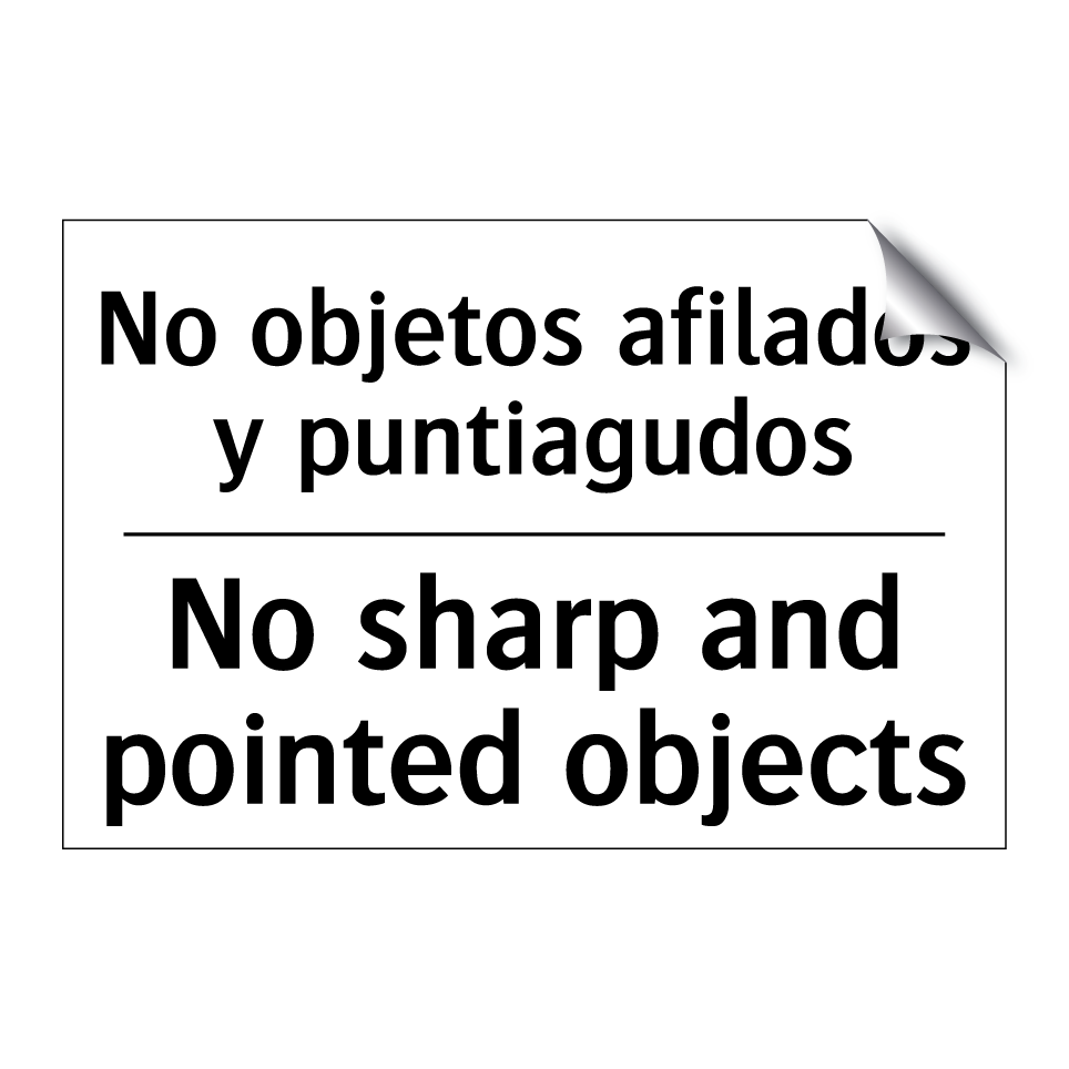 No objetos afilados y puntiagudos - No sharp and pointed objects