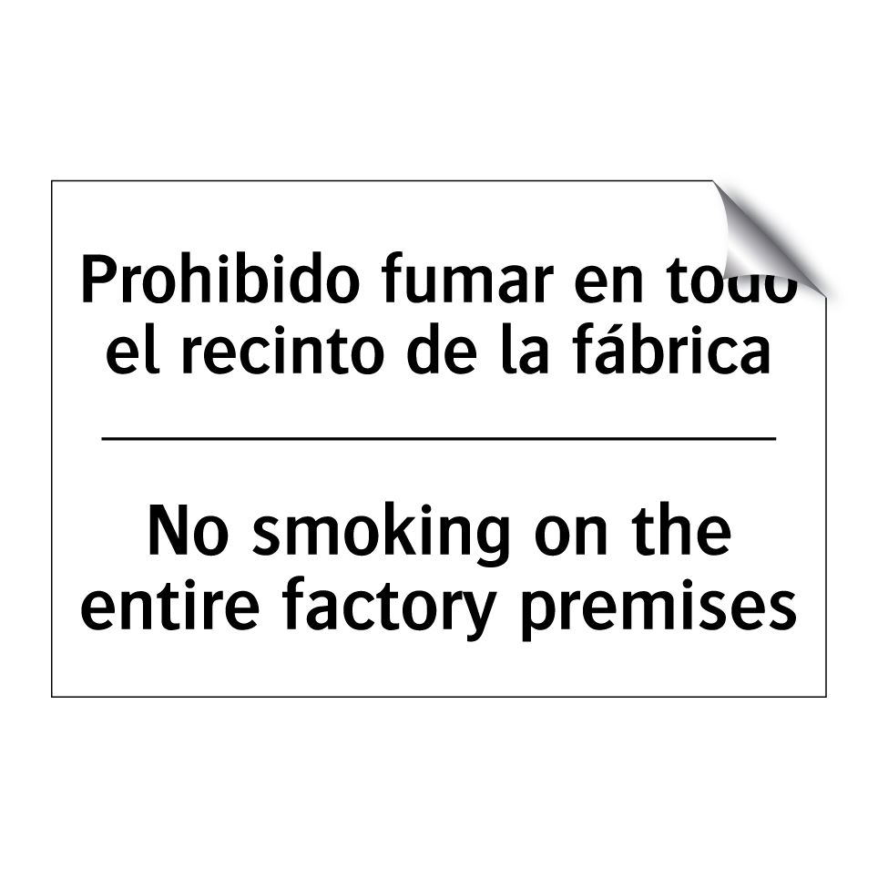 Prohibido fumar en todo el recinto de la fábrica - No smoking on the entire factory premises
