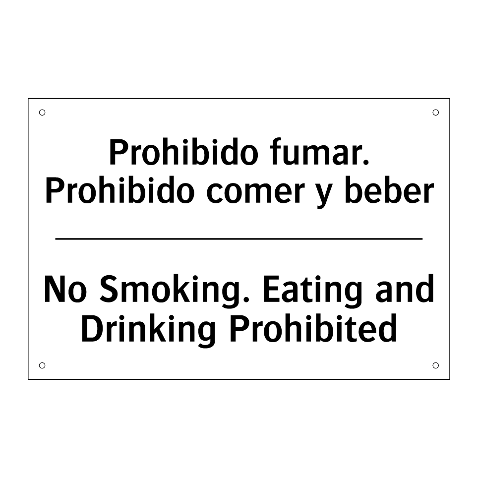Prohibido fumar. Prohibido comer y beber - No Smoking. Eating and Drinking Prohibited